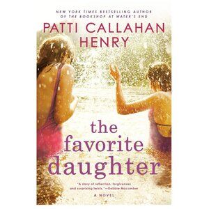 The Favorite Daughter: A Novel By Patti Callahan Henry Book - Paperback